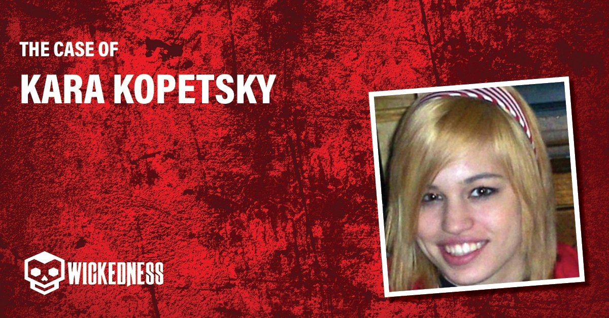 Kara Kopetsky Disappeared. 10yrs later murder strikes again